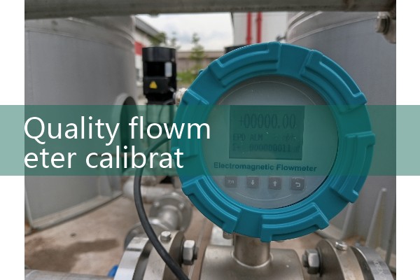 Quality flowmeter calibration